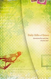 Daily gifts of grace : devotions for each day of your year cover image