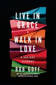 Live in Grace, Walk in Love : a 365-day journey cover image