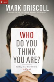 Who do you think you are? : finding your true identity in Christ cover image