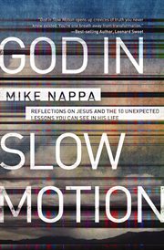 God in slow motion. Reflections on Jesus and the 10 Unexpected Lessons You Can See in His Life cover image