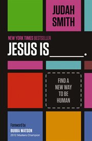 Jesus is : find a new way to be human cover image