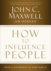 How to influence people : make a difference in your world cover image