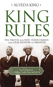 King rules : ten truths for you, your family, and our nation to prosper cover image