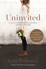 Uninvited : living loved when you feel less than, left out, and lonely cover image