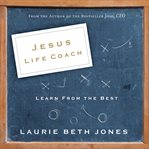 Jesus, life coach: learn from the best cover image