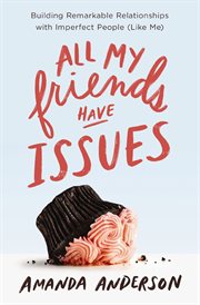 All My Friends Have Issues cover image