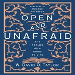 Open and unafraid : the Psalms as a guide to life cover image