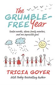The grumble-free year : twelve months, eleven family members, and one impossible goal cover image