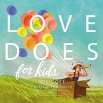 Love does for kids cover image