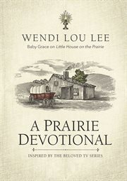 A prairie devotional : inspired by the beloved TV series cover image