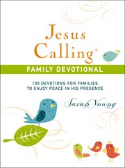 Jesus calling family devotional. 100 Devotions for Families to Enjoy Peace in His Presence cover image