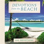 Devotions from the beach. 100 Devotions cover image