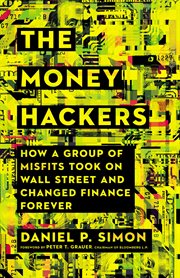 The money hackers : how a group of misfits took on Wall Street and changed finance forever cover image