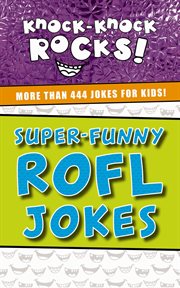Super-funny ROFL jokes : more than 444 jokes for kids cover image