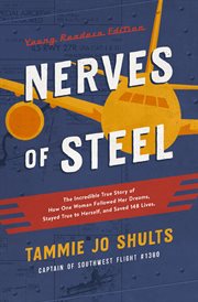 Nerves of steel : the incredible true story of how one woman followed her dreams, stayed true to herself, and saved 148 lives cover image