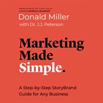 Marketing made simple : a step-by-step StoryBrand guide for any business cover image