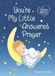 You're my little answered prayer cover image