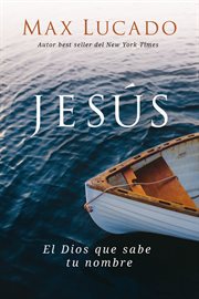 Jesus : el dios que sabe tu nombre cover image