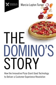The Domino's story : how the innovative pizza giant used technology to deliver a customer experience revolution cover image