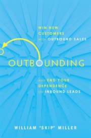 Outbounding : end your dependence on inbound leads cover image