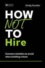 How not to hire : common mistakes to avoid when building a team cover image