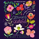 Growing grateful : live happy, peaceful, and contented cover image