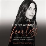 Fearless : The New Rules for Unlocking Creativity, Courage, and Success cover image