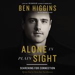 Alone in plain sight : searching for connection when you're seen but not known cover image