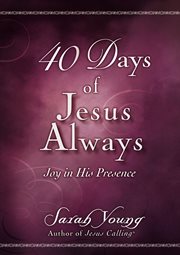 40 days of Jesus always : joy in his presence cover image
