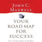 Your road map for success. You Can Get There from Here cover image