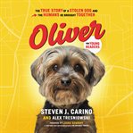 Oliver for young readers : the true story of a stolen dog and the humans he brought together cover image