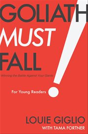 Goliath must fall for young readers : winning the battle against your giants cover image