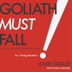 Goliath must fall for young readers. Winning the Battle Against Your Giants cover image