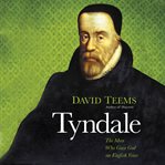 Tyndale. The Man Who Gave God an English Voice cover image