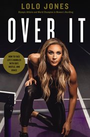 Over it : how to face life's hurdles with grit, hustle, and grace cover image