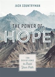The power of hope : 100 devotions to build your faith cover image