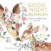Good night, my darling dear : prayers and blessings for you cover image