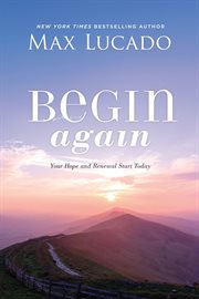 Begin again : a journey of restoration and renewal awaits you cover image