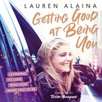 Getting good at being you : learning to love who God made you to be cover image