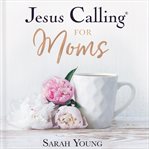 Jesus calling for moms cover image