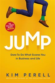 Jump : dare to do what scares you in business and life cover image