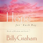 Hope for each day : words of wisdom and faith cover image