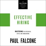 Effective hiring : Mastering the Interview, Offer, and Onboarding cover image