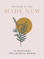 Made New : 52 Devotions for Catholic Women cover image