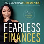Fearless Finances : A Timeless Guide to Building Wealth cover image