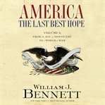 America, the last best hope. Volume I, From the age of discovery to a world at war 1492-1914 cover image