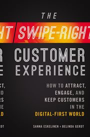 The Swipe : Right Customer Experience. How to Attract, Engage, and Keep Customers in the Digital-First World cover image