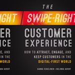 The Swipe-Right Customer Experience : how to attract, engage, and keep customers in the digital-first world cover image
