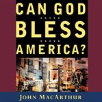 Can God bless America? : the Biblical pathway to blessing cover image