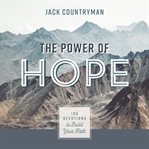 The power of hope : 100 Devotions to Build Your Faith cover image